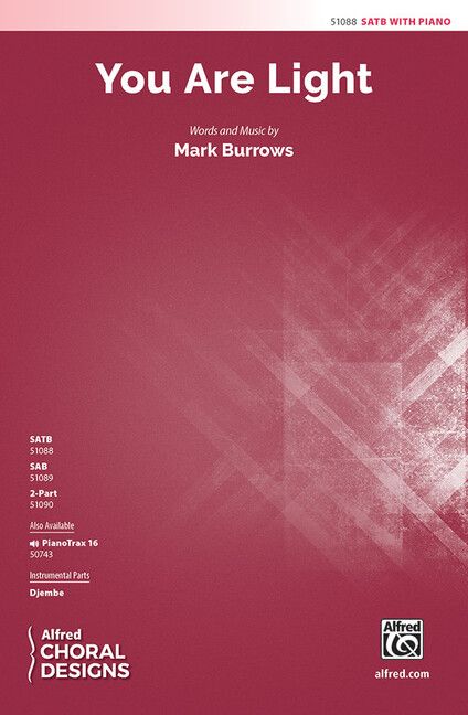 Burrows, Mark: You Are Light SATB