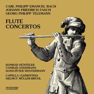 Telemann · Fasch · C.Ph.E. Bach: Flute Concertos | Capella Clementina · Konrad Hünteler · Helmut Müller-Brühl