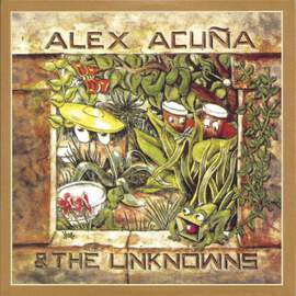 Alex Acuña & The Unknowns