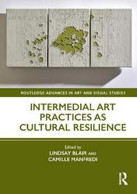 Intermedial Art Practices as Cultural Resilience