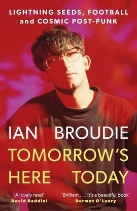 Tomorrow's Here Today: Lightning Seeds, Football and Cosmic Post-Punk