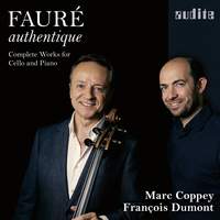 Faure Authentique - Complete Works For Cello and Piano