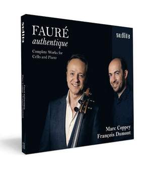 Faure Authentique - Complete Works For Cello and Piano