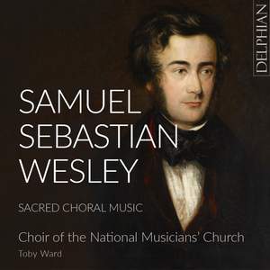 Samuel Wesley: Sacred Choral Music