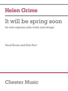 Helen Grime: It will be spring soon (vocal score/part)
