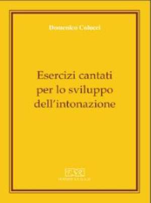 Domenico Colucci: Esercizi cantati per lo sviluppo dell'intonazione