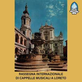 Rassegna Internazionale di Cappelle Musicali a Loreto