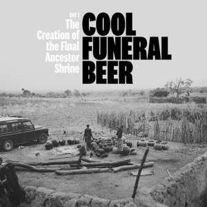 Cool Funeral Beer, Day 1 - the Creation of the Final Ancestor Shrine