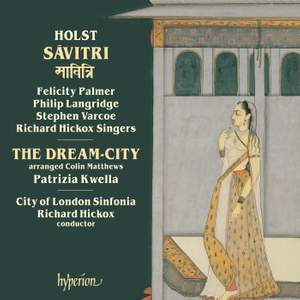 Holst: Savitri & The Dream-City