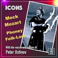 Peter Ustinov (His Voice and his Noises): Mock Mozart & Phoney Folk-Lore