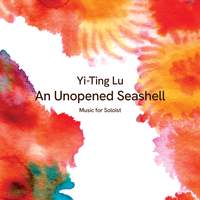 Yi-Ting Lu: An Unopened Seashell