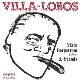 Villa-Lobos: Mats Bergström & Friends