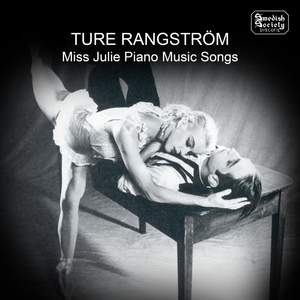 Rangström: Miss Julie, Piano Music & Songs