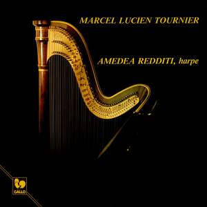 Marcel Lucien Tournier: Works for Harp