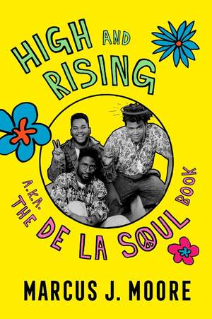 High and Rising: A Book About De La Soul