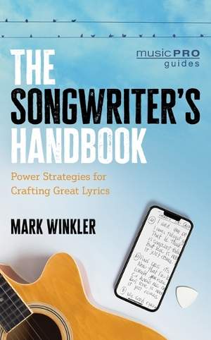 The Songwriter's Handbook: Power Strategies for Crafting Great Lyrics