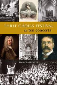 Three Choirs Festival in ten concerts