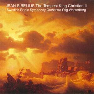 Sibelius: The Tempest & King Christian II