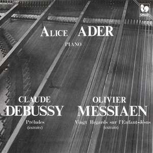 Debussy: Préludes - Messiaen: Vingt Regards sur l'Enfant-Jésus (Excerpts)