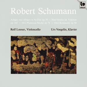 Schumann: Adagio and Allegro, Op. 70 - 5 Stücke im Volkston, Op. 102 - Fantasiestücke, Op. 73 - 3 Romanzen, Op. 94