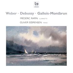 Weber - Debussy - Gallois-Montbrun: Works for Clarinet and Piano