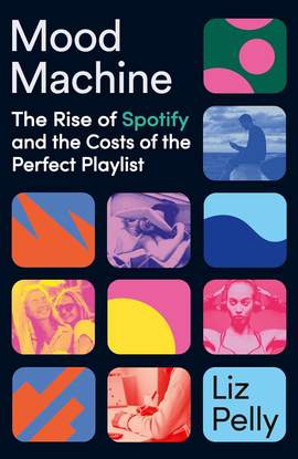 Mood Machine: Music In the Age of Spotify