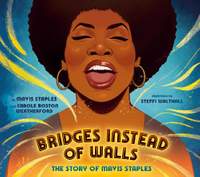 Bridges Instead of Walls: The Story of Mavis Staples