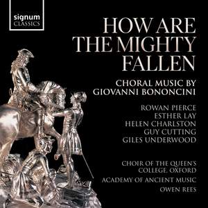 How Are the Mighty Fallen: Choral Music By Giovanni Bononcini