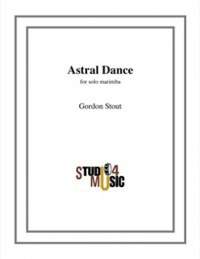 Gordon Stout: Astral Dance for Solo Marimba