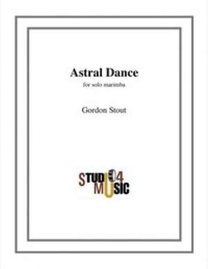 Gordon Stout: Astral Dance for Solo Marimba
