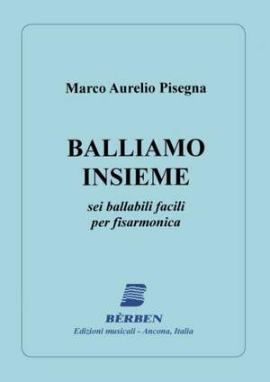 Marco Aurelio Pisegna: Balliamo Insieme