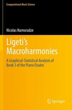 Ligeti’s Macroharmonies: A Graphical-Statistical Analysis of Book 3 of the Piano Etudes
