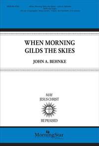 John A. Behnke: When Morning Gilds the Skies