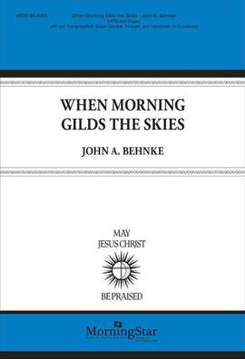 John A. Behnke: When Morning Gilds the Skies