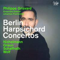 Berlin Harpsichord Concertos - Nichelmann, Graun, Schaffrath & Wolf