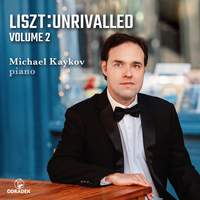 Liszt: Unrivalled, Volume 2