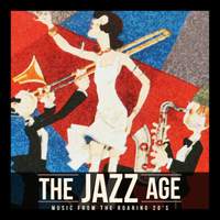 The Jazz Age: Music from the Roarin' 20's