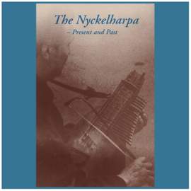 Nyckelharpan nu och då - The Nyckelharpa Present and Past
