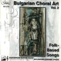 Bulgarian Choral Art, Vol. 2