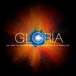 Gloria – Jul med Lutherska missionskyrkans kör och orkester