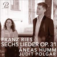 Franz Ries: 6 Lieder, Op. 31
