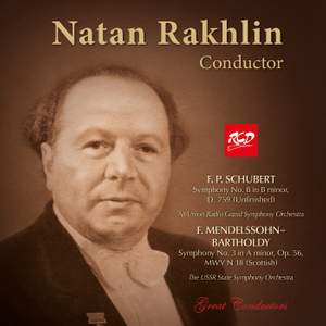 Nathan Rakhlin, conductor: SCHUBERT - Symphony No. 8 (Unfinished) / MENDELSSOHN - Symphony No. 3 (Scottish)
