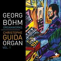 Georg Böhm: Organ Work, Vol. 1