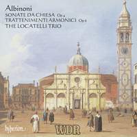 Albinoni: Sonatas, Op. 4 'da Chiesa' & Sonatas, Op. 6 'Trattenimenti armonici'