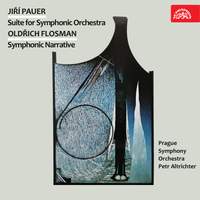 Pauer: Suite for Symphonic Orchestra - Flosman: Symphonic Narrative