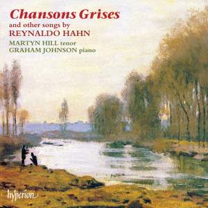 Hahn: À Chloris, Chansons grises & Other Songs