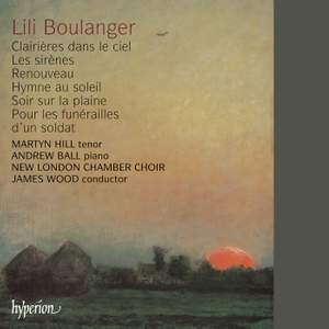 Lili Boulanger: Songs (Hyperion French Song Edition)