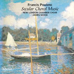 Poulenc: Secular Choral Music