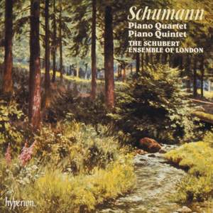 Schumann: Piano Quartet & Piano Quintet