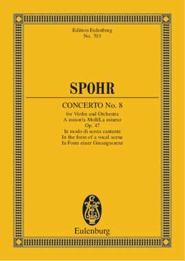 Spohr, Ludwig: Concerto No. 8 A minor op. 47